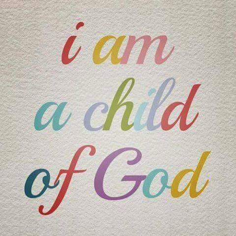 I am a child of God